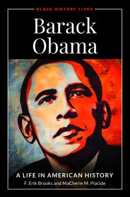 Barack Obama: Una vida en la historia de Estados Unidos - Barack Obama: A Life in American History