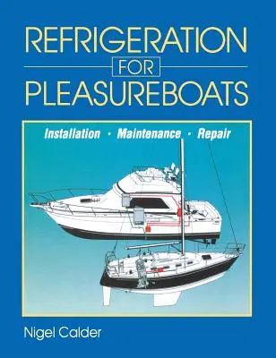 Refrigeración para embarcaciones de recreo: Instalación, mantenimiento y reparación - Refrigeration for Pleasureboats: Installation, Maintenance and Repair