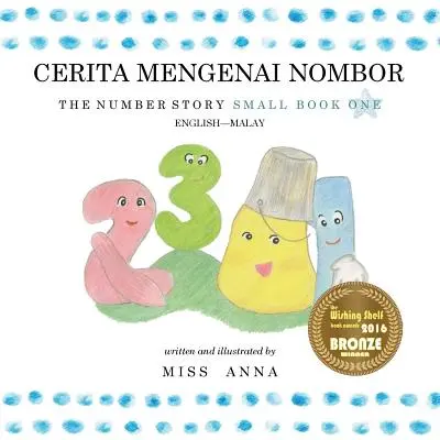 The Number Story 1 CERITA MENGENAI NOMBOR: Small Book One Inglés-Malayo - The Number Story 1 CERITA MENGENAI NOMBOR: Small Book One English-Malay