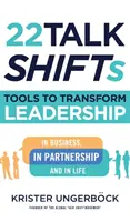 22 Talk SHIFTs: Herramientas para transformar el liderazgo en la empresa, en la sociedad y en la vida - 22 Talk SHIFTs: Tools to Transform Leadership in Business, in Partnership, and in Life
