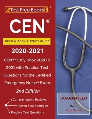 CEN Libro de Revisión y Guía de Estudio 2020-2021: CEN Study Book 2020 and 2021 with Practice Test Questions for the Certified Emergency Nurse Exam [2nd Editi - CEN Review Book and Study Guide 2020-2021: CEN Study Book 2020 and 2021 with Practice Test Questions for the Certified Emergency Nurse Exam [2nd Editi