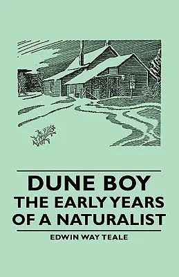 Dune Boy - Los primeros años de un naturalista - Dune Boy - The Early Years of a Naturalist