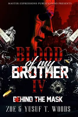 La sangre de mi hermano IV: Tras la máscara - Blood of My Brother IV: Behind The Mask