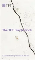 El Libro Púrpura de TFT: Guía de las dilapidaciones en el Reino Unido - The TFT Purple Book: A Guide to Dilapidations in the UK