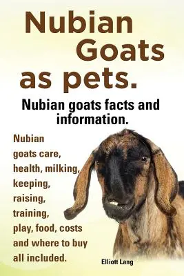 La Cabra de Nubia como Animal de Compañía. Datos e información sobre la cabra de Nubia. Cuidado de las cabras de Nubia, salud, ordeño, cría, adiestramiento, juegos, alimentación, costes y dónde. - Nubian Goats as Pets. Nubian Goats Facts and Information. Nubian Goats Care, Health, Milking, Keeping, Raising, Training, Play, Food, Costs and Where