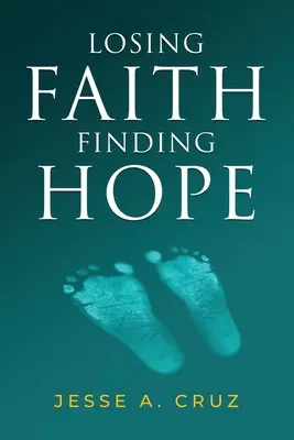 Perder la Fe Encontrar la Esperanza - Losing Faith Finding Hope