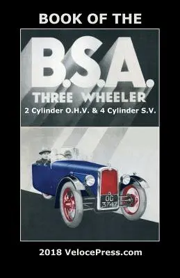 Libro del BSA Tres Ruedas 2 Cilindros O.H.V. & 4 Cilindros S.V. - Book of the BSA Three Wheeler 2 Cylinder O.H.V. & 4 Cylinder S.V.