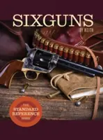 Sixguns by Keith: La obra de referencia estándar - Sixguns by Keith: The Standard Reference Work