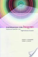 Bases para la investigación: Opciones y compromisos en las ciencias de la organización - Foundations for Inquiry: Choices and Trade-Offs in the Organizational Sciences