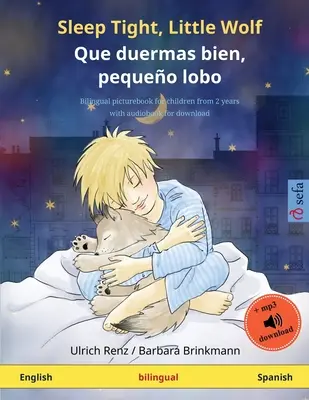 Sleep Tight, Little Wolf - Que duermas bien, pequeño lobo (inglés - español): Libro ilustrado infantil bilingüe con audiolibro para descargar - Sleep Tight, Little Wolf - Que duermas bien, pequeo lobo (English - Spanish): Bilingual children's picture book with audiobook for download