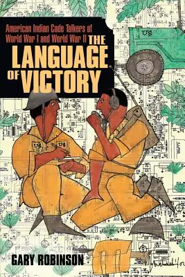 El lenguaje de la victoria: Los codificadores de la Primera y la Segunda Guerra Mundial - The Language of Victory: Code Talkers of WWI and WWII