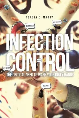 Control de infecciones: La necesidad crítica de lavarse las manos sucias - Infection Control: The Critical Need to Wash Your Dirty Hands