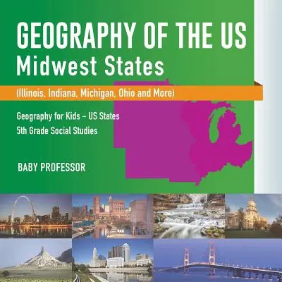 Geografía de EE.UU. - Estados del Medio Oeste (Illinois, Indiana, Michigan, Ohio y más) - Geografía para niños - Estados de EE.UU. - Estudios sociales de 5º curso - Geography of the US - Midwest States (Illinois, Indiana, Michigan, Ohio and More) - Geography for Kids - US States - 5th Grade Social Studies