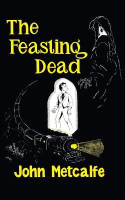 Los muertos del festín (Clásicos Valancourt del siglo XX) - The Feasting Dead (Valancourt 20th Century Classics)