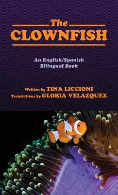The Clownfish/El Pez Payaso: Un libro bilingüe inglés/español - The Clownfish/El Pez Payaso: An English/Spanish Bilingual Book