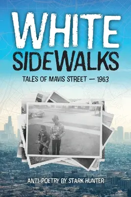 Weiße Bürgersteige: Erzählungen aus der Mavis Street - 1963 - White Sidewalks: Tales of Mavis Street - 1963