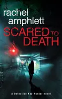 Scared to Death: Un thriller policíaco de la detective Kay Hunter - Scared to Death: A Detective Kay Hunter crime thriller