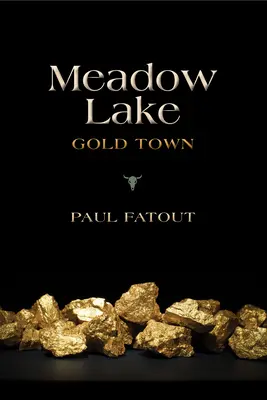 Lago Meadow: La ciudad del oro - Meadow Lake: Gold Town