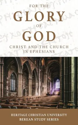 Para gloria de Dios: Cristo y la Iglesia en Efesios - For the Glory of God: Christ and the Church in Ephesians