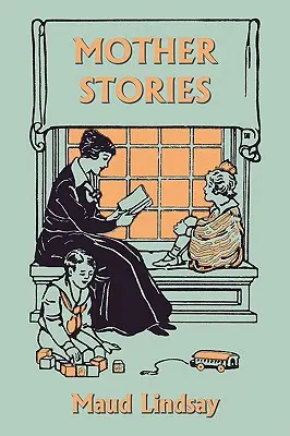 Cuentos de madres (Clásicos de ayer) - Mother Stories (Yesterday's Classics)