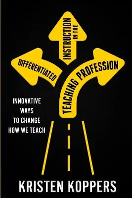 Enseñanza diferenciada en la profesión docente: Formas innovadoras de cambiar la forma de enseñar - Differentiated Instruction in the Teaching Profession: Innovative ways to change how we teach