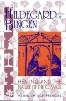 Hildegarda de Bingen: La curación y la naturaleza del cosmos - Hildegard of Bingen: Healing and the Nature of the Cosmos