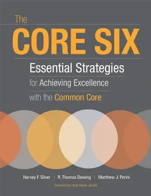 The Core Six: Estrategias esenciales para alcanzar la excelencia con el tronco común - The Core Six: Essential Strategies for Achieving Excellence with the Common Core