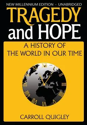 Tragedia y esperanza: Una historia del mundo en nuestro tiempo - Tragedy and Hope: A History of the World in Our Time