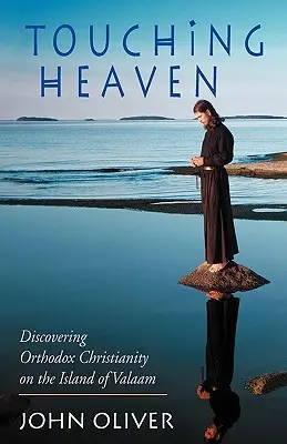 Tocar el cielo, descubrir el cristianismo ortodoxo en la isla de Valaam - Touching Heaven, Discovering Orthodox Christianity on the Island of Valaam