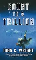 Contar hasta un trillón: Libro Uno de la Secuencia del Eschaton - Count to a Trillion: Book One of the Eschaton Sequence