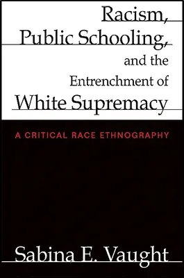 Racismo, escuela pública y afianzamiento de la supremacía blanca - Racism, Public Schooling, and the Entrenchment of White Supremacy