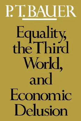 La igualdad, el Tercer Mundo y el engaño económico - Equality, the Third World, and Economic Delusion