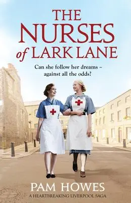 Las enfermeras de Lark Lane: Una desgarradora saga de Liverpool - The Nurses of Lark Lane: A heartbreaking Liverpool saga