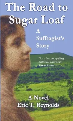 El camino a Sugar Loaf: La historia de una sufragista - The Road to Sugar Loaf: A Suffragist's Story