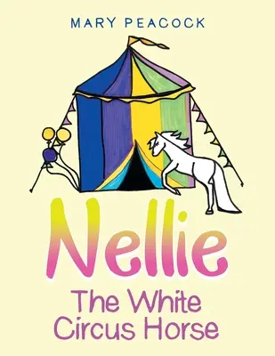 Nellie, el caballo blanco de circo - Nellie the White Circus Horse