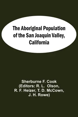 La población aborigen del valle de San Joaquín, California - The Aboriginal Population Of The San Joaquin Valley, California