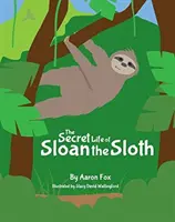 La vida secreta de Sloan el perezoso - The Secret Life of Sloan the Sloth