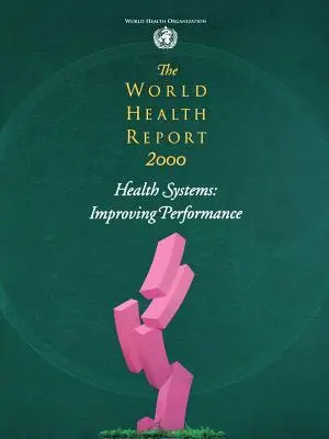 Informe sobre la salud en el mundo 2000 - The World Health Report 2000