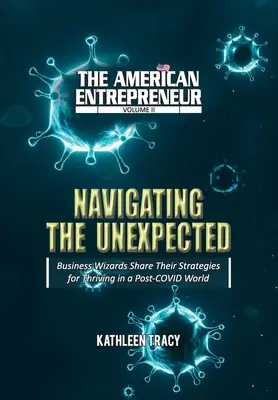 The American Entrepreneur Volumen II: Navegando por lo inesperado - The American Entrepreneur Volume II: Navigating the Unexpected