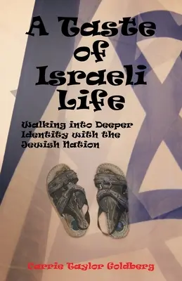 El sabor de la vida israelí: Caminando hacia una identidad más profunda con la nación judía - A Taste of Israeli Life: Walking into Deeper Identity with the Jewish Nation