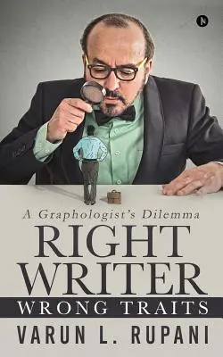 Escritor correcto, rasgos equivocados: El dilema de un grafólogo - Right Writer, Wrong Traits: A Graphologist's Dilemma