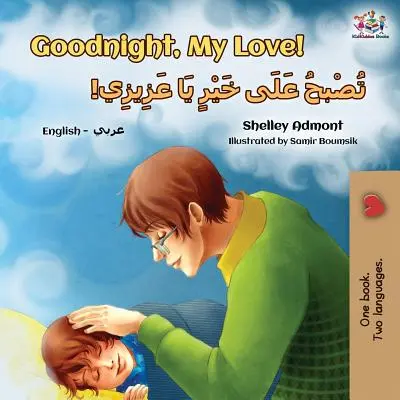 ¡Goodnight, My Love! (Libro bilingüe inglés-árabe para niños) - Goodnight, My Love! (English Arabic Bilingual Children's Book)