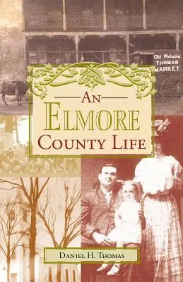 Una vida en el condado de Elmore - An Elmore County Life