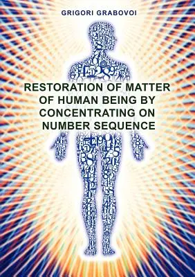 Restauración de la Materia del Ser Humano Concentrándose en la Secuencia Numérica - Restoration of Matter of Human Being by Concentrating on Number Sequence