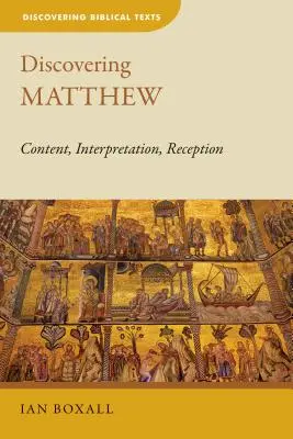 Descubrir a Mateo: Contenido, interpretación y recepción - Discovering Matthew: Content, Interpretation, Reception