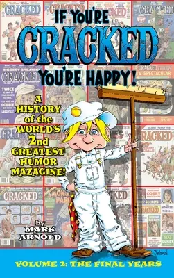 Si estás agrietado, eres feliz (tapa dura): La historia de Cracked Mazagine, parte también - If You're Cracked, You're Happy (hardback): The History of Cracked Mazagine, Part Too