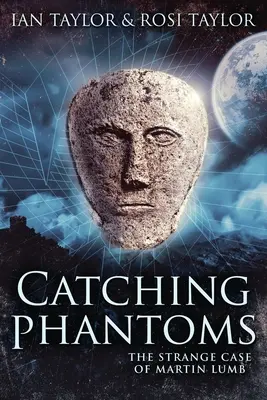 Atrapar fantasmas: El extraño caso de Martin Lumb - Catching Phantoms: The Strange Case Of Martin Lumb