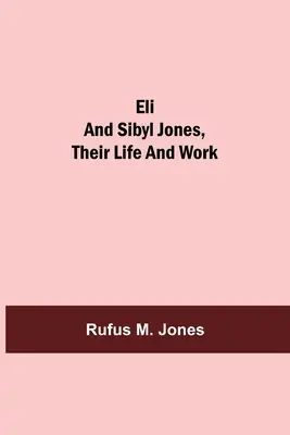 Eli y Sibyl Jones, su vida y su obra - Eli and Sibyl Jones, Their Life and Work