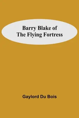 Barry Blake De La Fortaleza Voladora - Barry Blake Of The Flying Fortress