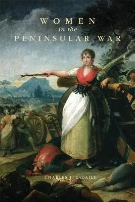Las mujeres en la Guerra Peninsular - Women in the Peninsular War